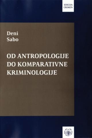 od antropologije do komparativne kriminologije deni sabo 