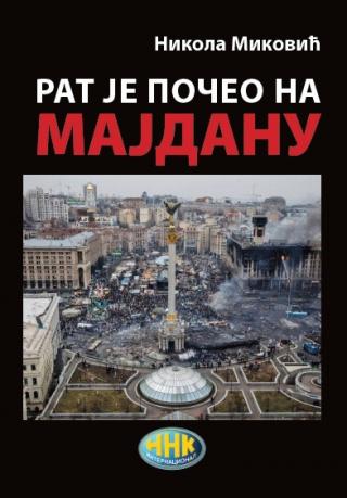 rat je počeo na majdanu nikola miković 