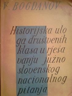 historijska uloga društvenih klasa u rješavanju južnoslovenskog nacionalnog pitanja  