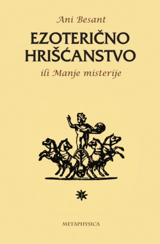ezoterično hrišćanstvo ili manje misterije ani besant 