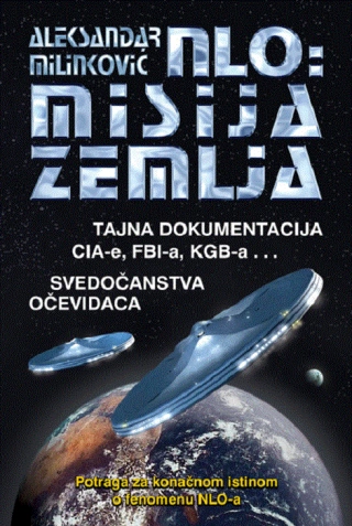 nlo misija zemlja, konačna istina o nlo fenomenu aleksandar milinković 