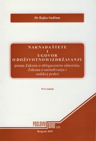 naknada štete i ugovor o doživotnom izdržavanju prema zakonu o obligacionim odnosima, zakonu o nasleđivanju i sudskoj praksi rajko sudžum 
