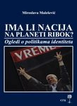 ima li nacija na planeti ribok (ogledi o politikama identiteta) miroslava malešević 