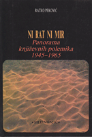 NI RAT NI MIR Panorama književnih polemika 1945-1965