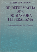 OD DEFORMACIJA SDB DO MASPOKA I LIBERALIZMA Moji stenografski zapisi 1966-1972