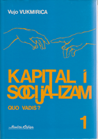 KAPITAL I SOCIJALIZAM Quo vadis ? Savremeni ekonomsko-socijalni sistemi 1-2
