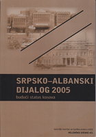 SRPSKO-ALBANSKI DIJALOG 2005: budući status Kosova