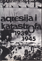 AGRESIJA I KATASTROFA 1939-1945