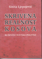 SKRIVENA REALNOST KOSOVA Ruševine svetske politike