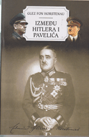 IZMEĐU HITLERA I PAVELIĆA Memoari kontoverznog generala