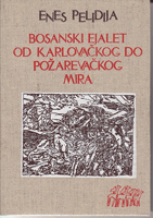 BOSANSKI EJALET OD KARLOVAČKOG DO POŽAREVAČKOG MIRA 1699 - 1718