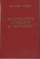 PARTIZANSKE DIVERZIJE U VOJVODINI 1941-1944