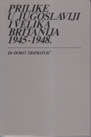PRILIKE U JUGOSLAVIJI I VELIKA BRITANIJA 1945 - 1948