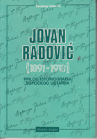 JOVAN RADOVIĆ (1891 - 1918) Prilog istoriografiji Topličkog ustanka