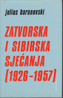 ZATVORSKA I SIBIRSKA SJEĆANJA (1926-1957)
