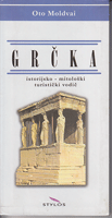 GRČKA - Istorijsko - mitološki turistički vodič