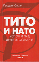 TITO I NATO - Uspon i pad druge Jugoslavije