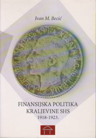 FINANSIJSKA POLITIKA KRALJEVINE SHS 1918-1923.