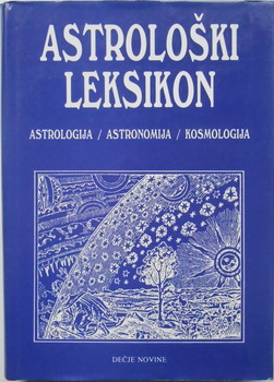 ASTROLOŠKI LEKSIKON Astrologija / A stronomija / Kosmologija 