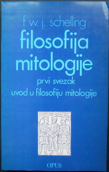 FILOSOFIJA MITOLOGIJE Prvi svezak uvod u filosofiju mitologije