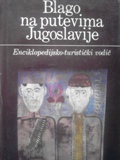 Blago na putevima Jugoslavije