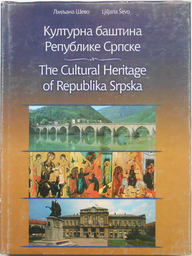 KULTURNA BAŠTINA REPUBLIKE SRPSKE / THE CULTURAL HERITAGE OF REPUBLIKA SRPSKA
