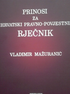 Prinosi za hrvatski pravno-povjestni rječnik