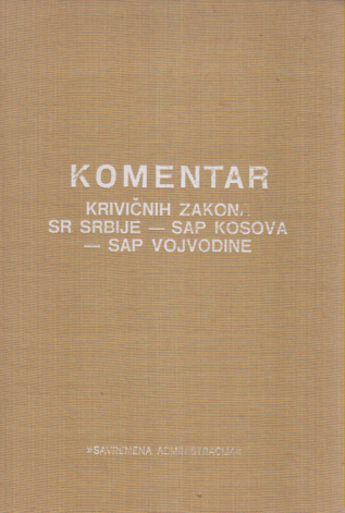 KOMENTAR KRIVIČNIH ZAKONA SR SRBIJE - SAP KOSOVA - SAP VOJVODINE iz 1977. godine