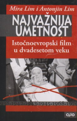 NAJVAŽNIJA UMETNOST / Istočnoevropski film u dvadesetom veku
