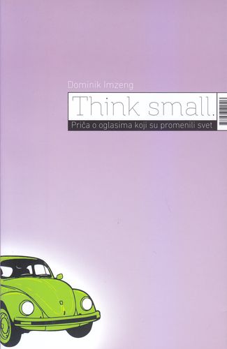 Think small: priča o oglasima koji su promenili svet