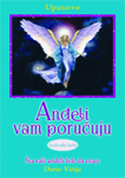 Anđeli vam poručuju : anđeoske karte