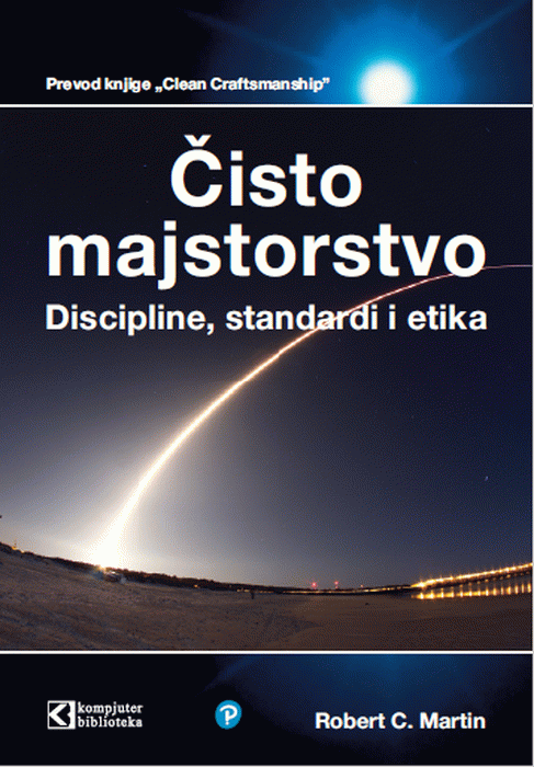 Čisto majstorstvo : razvoj softvera : discipline, standardi i etika
