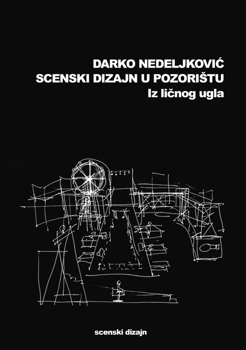 Darko Nedeljković: Scenski dizajn u pozorištu, iz ličnog ugla