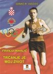 Franjo Mihalić - trčanje je moj život