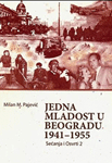 Jedna mladost u Beogradu 1941-1955