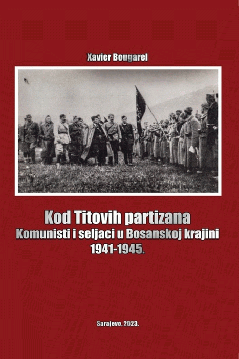 Kod Titovih partizana : komunisti i seljaci u Bosanskoj krajini : 1941-1945