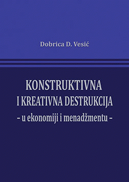 Konstruktivna i kreativna destrukcija: u ekonomiji i menadžmentu
