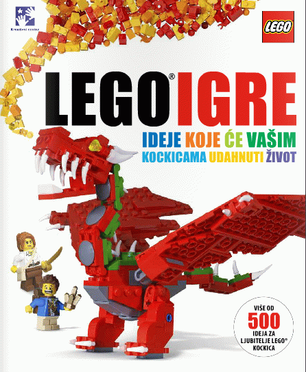 Lego igre : ideje koje će vašim kockicama udahnuti život