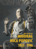 Miodrag Mića Popović 1923-1996 - monografija