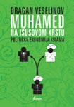 Muhamed na Isusovom krstu - politička ekonomija islama