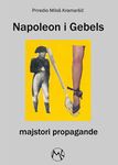Napoleon i Gebels - majstori propagande