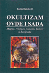 Okultizam ovde i sad - magija, religija i pomodni kultovi u Beogradu