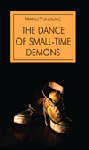 The Dance of Small-Time Demons