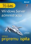 Windows Server administracija: Udžbenik za pripremu ispita MCITP 70-646 + CD