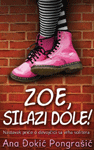 Zoe, silazi dole!