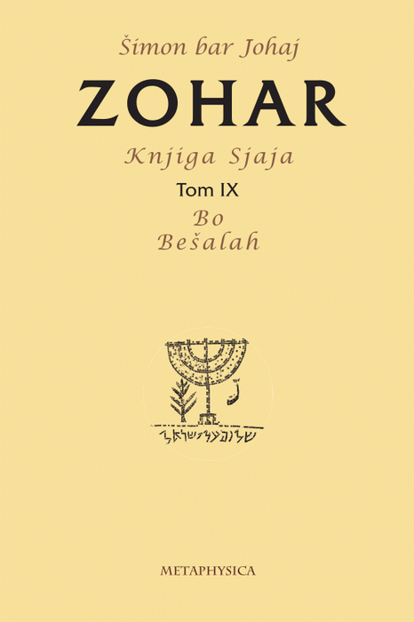 Zohar, Knjiga Sjaja, Tom IX, Bo - Bešalah