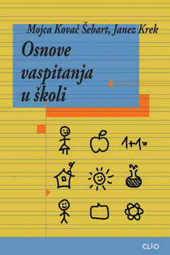 osnove vaspitanja u školi konceptualizacija pojma i primena u praksi janez krek mojca kovač šebart 