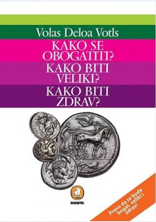 kako se obogatiti kako biti veliki kako biti zdrav volas deloa votls 
