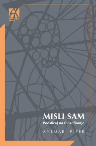 misli sam podsticaj na filozofiranje, anemari piper anemari piper 