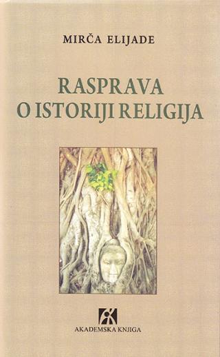 rasprava o istoriji religija, mirča elijade mirča elijade 